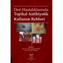 Deri Hastalıklarında Topikal Antibiyotik Kullanım Rehberi