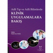 Adli Tıp ve Adli Bilimlerde Klinik Uygulamalara Bakış