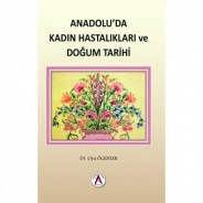 Anadolu`da Kadın Hastalıkları ve Doğum Tarihi