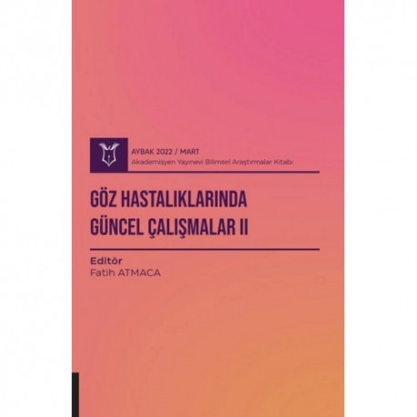 Göz Hastalıklarında Güncel Çalışmalar II ( AYBAK 2022 Mart )