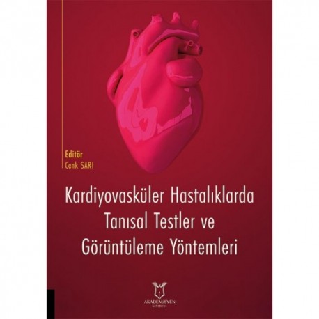 Kardiyovasküler Hastalıklarda Tanısal Testler ve Görüntüleme Yöntemleri