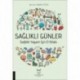 SAĞLIKLI GÜNLER Sağlıklı Yaşam İçin El Kitabı