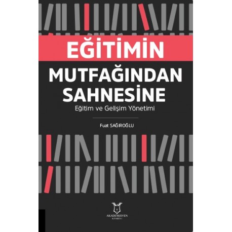 Eğitimin Mutfağından Sahnesine Eğitim ve Gelişim Yönetimi