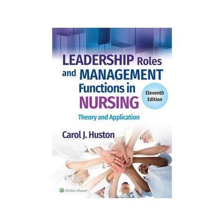 Leadership Roles and Management Functions in Nursing Theory and Application