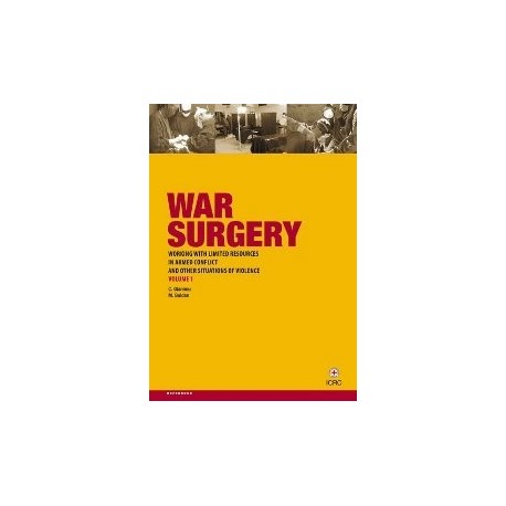 War surgery: working with limited resources in armed conflict and other situations of violence – Volume 1+CD