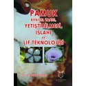 Pamuk Bitkisel Yapısı Yetiştirilmesi Islahı ve Lif Teknolojisi