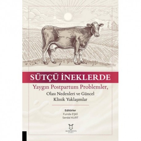Sütçü İneklerde Yaygın Postpartum Problemler, Olası Nedenleri ve Güncel Klinik Yaklaşımlar