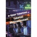 e-Spor Tüketimi ve Tüketici Motivasyonla
