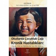 Okullarda Çocukluk Çağı Kronik Hastalıkları:Çocuk, Aile ve Eğitimciler için Bir Kılavuz