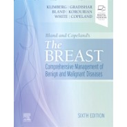 Bland and Copeland's The Breast Comprehensive Management of Benign and Malignant Diseases, 6th Edition