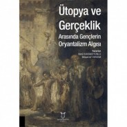 Ütopya ve Gerçeklik Arasında Gençlerin Oryantalizm Algısı