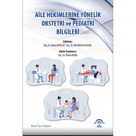 Aile Hekimlerine Yönelik Obstetri ve Pediatri Bilgileri Aile Hekimlerine Yönelik Obstetri ve Pediatri Bilgileri