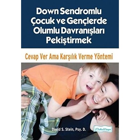 Down Sendromlu Çocuk ve Gençlerde Olumlu Davranışları Pekiştirmek
