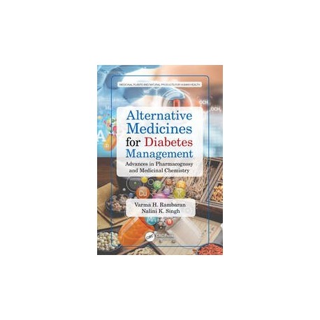 Alternative Medicines for Diabetes Management Advances in Pharmacognosy and Medicinal Chemistry Alternative Medicines for Diabetes Management Advances in Pharmacognosy and Medicinal Chemistry