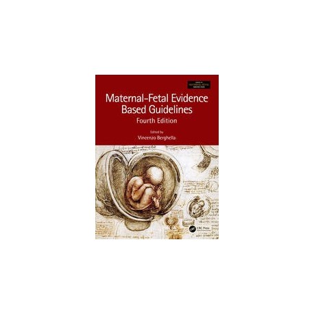 Maternal-Fetal Evidence Based Guidelines ,4th Edition Maternal-Fetal Evidence Based Guidelines ,4th Edition