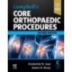 Campbell`s Core Orthopaedic Procedures, 2nd Edition