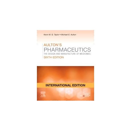 Aulton's Pharmaceutics: The Design and Manufacture of Medicines 