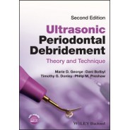 Ultrasonic Periodontal Debridement: Theory and Technique, 2nd Edition