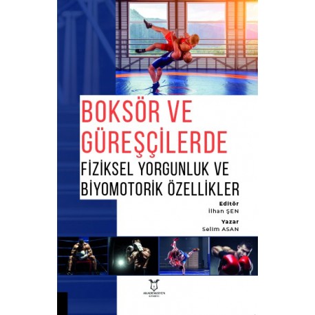 Boksör ve Güreşçilerde Fiziksel Yorgunluk ve Biyomotorik Özellikler