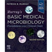 Murray`s Basic Medical Microbiology: Foundations and Clinical Cases 2nd Edition