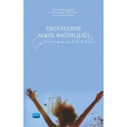 Ergenlerde Alkol Bağımlılığı (Görüşmelerle)