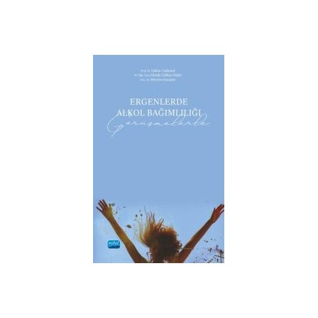 Ergenlerde Alkol Bağımlılığı (Görüşmelerle)