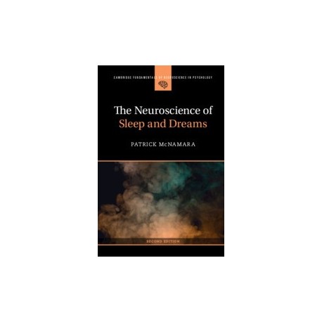 The Neuroscience of Sleep and Dreams 2nd Edition