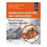 Neonatology Questions and Controversies: Renal, Fluid & Electrolyte Disorders, 4th Edition