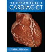 The Complete Guide To Cardiac CT