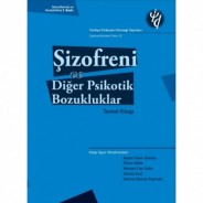 Şizofreni ve Diğer Psikotik Bozukluklar - Temel Kitap