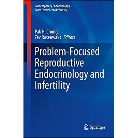 Problem-Focused Reproductive Endocrinology and Infertility Problem-Focused Reproductive Endocrinology and Infertility