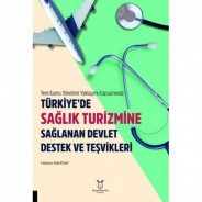 Yeni Kamu Yönetimi Yaklaşımı Kapsamında Türkiye’de Sağlik Turizmine Sağlanan Devlet Destek Ve Teşvikleri