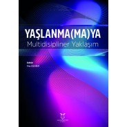 Yaşlanma(ma)ya Multidisipliner Yaklaşım