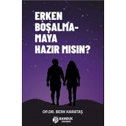 Erken Boşalmamaya Hazır Mısın?