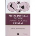 Metal Destekli Estetik (Veneer-Kaplama) Kronlar