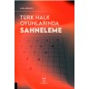Türk Halk Oyunlarında Sahneleme