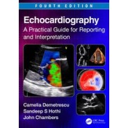 Echocardiography A Practical Guide for Reporting and Interpretation 4th Edition