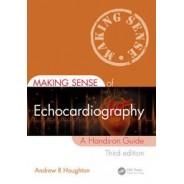 Making Sense of Echocardiography A Hands-on Guide 3rd Edition