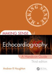 Making Sense of Echocardiography A Hands-on Guide 3rd Edition