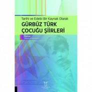 Tarihi ve Edebi Bir Kaynak Olarak GÜRBÜZ TÜRK ÇOCUĞU ŞİİRLERİ