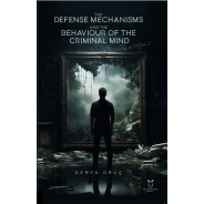 The Defense Mechanisms and The Behaviour of The Criminal Mind