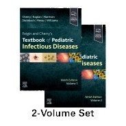 Feigin and Cherry`s Textbook of Pediatric Infectious Diseases, 9th Edition 2-Volume Set