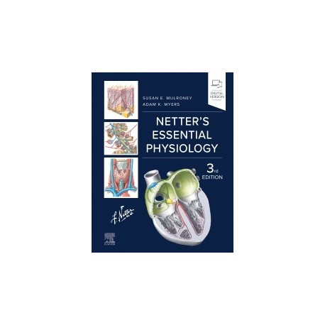 Netter`s Essential Physiology, 3rd Edition Netter`s Essential Physiology, 3rd Edition