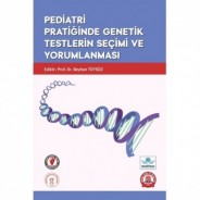 Pediatri Pratiğinde Genetik Testlerin Seçimi ve Yorumlanması