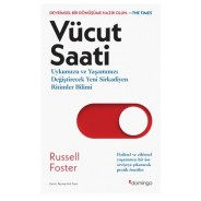 Vücut Saati Uykunuzu ve Yaşamınızı Değiştirecek Yeni Sirkadiyen Ritimler Bilimi