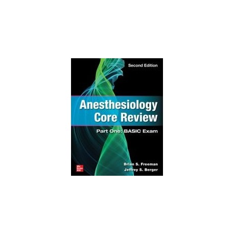 Anesthesiology Core Review: Part One: BASIC Exam, 2nd Edition
