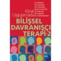 Klinik Uygulamada Bilişsel Davranışçı Terapi - 2