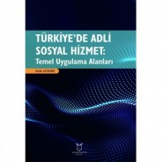 Türkiye’de Adli Sosyal Hizmet: Temel Uygulama Alanları