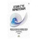 Benlik Saygısı ve Kendine Güven - A’dan Z’ye Hipnoterapi (4. Kitap)