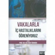 Vakalarla İç Hastalıklarını Öğreniyoruz Cilt: 3